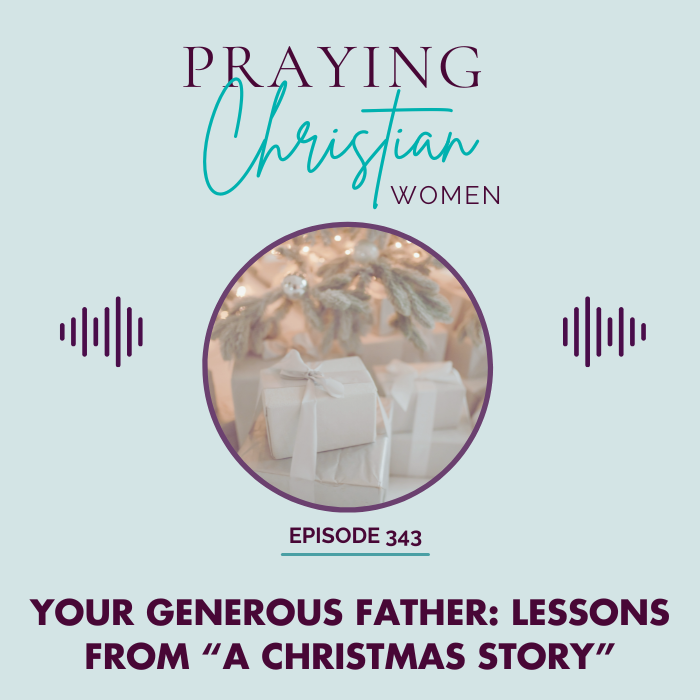 Praying Christian Women podcast episode 343 Your Generous Father: Lessons from A Christmas Story image of presents wrapped under lit christmas tree