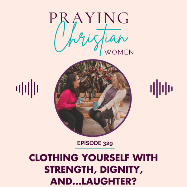 Clothing Yourself with Strength, Dignity and ... Laughter? - Christian Books Today