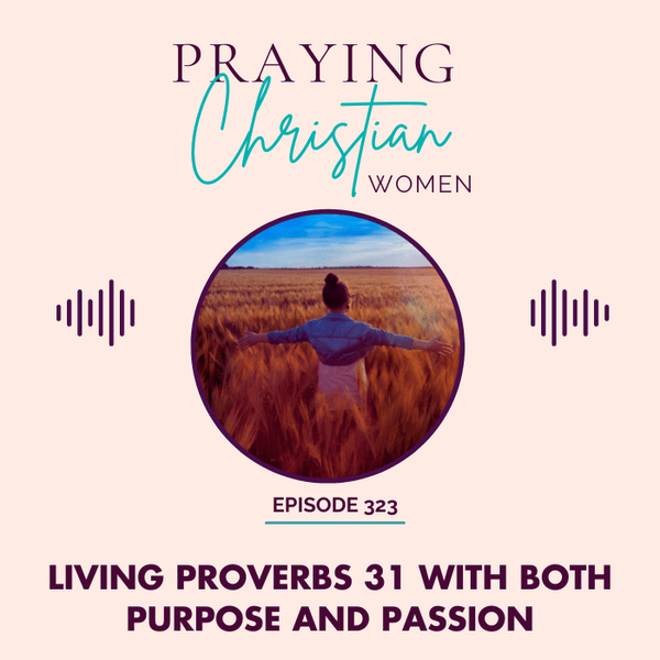 Living Proverbs 31: Empowerment, Purpose, and Passion - Christian Books Today