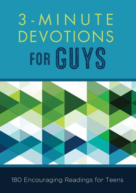 3 - Minute Devotions for Guys: 180 Encouraging Readings for Teens - Christian Books Today