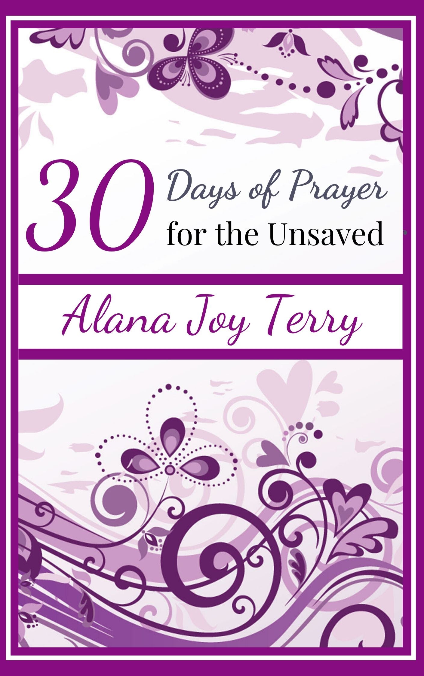 30 Days of Prayer for the Unsaved (eBook) by Alana Terry