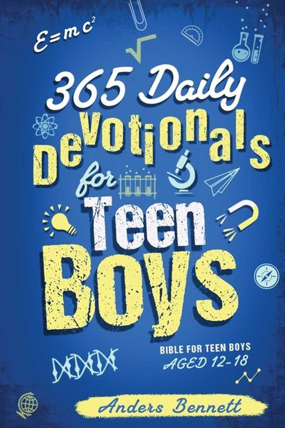 365 Daily Devotionals for Teen Boys Anders Bennett