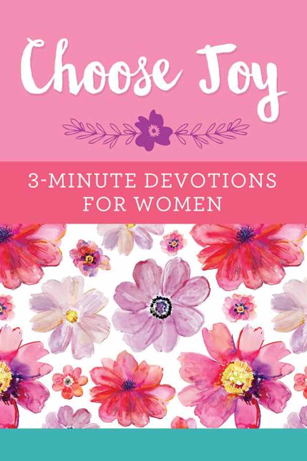 Choose Joy: 3-Minute Devotions for Women Inc. Barbour Publishing