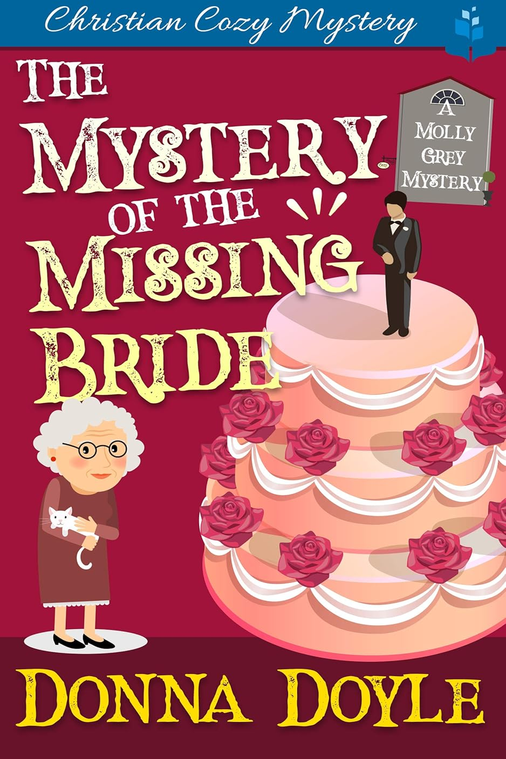 The Mystery of the Missing Bride (A Molly Grey Cozy Mystery #4)
