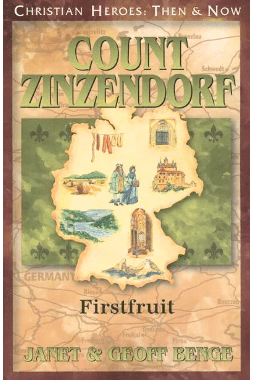 Count Zinzendorf: First Fruit Christian Heroes: Then and Now Christian Heroes: Then & Now
