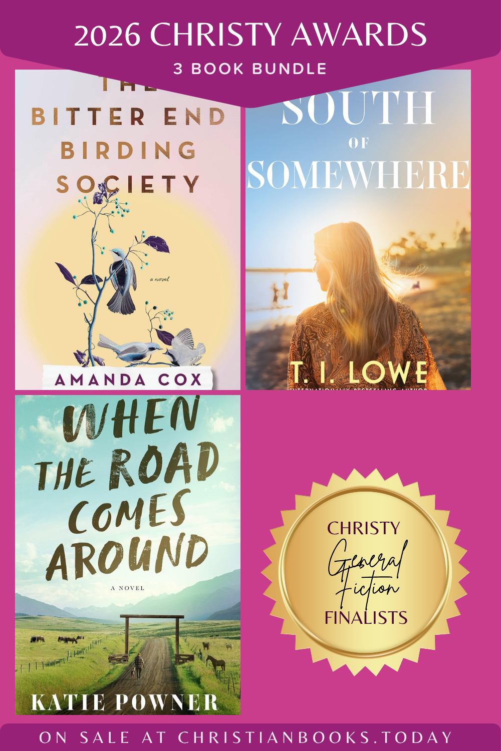 2026 Christy Award general fiction finalists: The Bitter End Birding Society by Amanda Cox, South of Somewhere by T. I. Lowe, and When the Road Comes Around by Katie Powner.