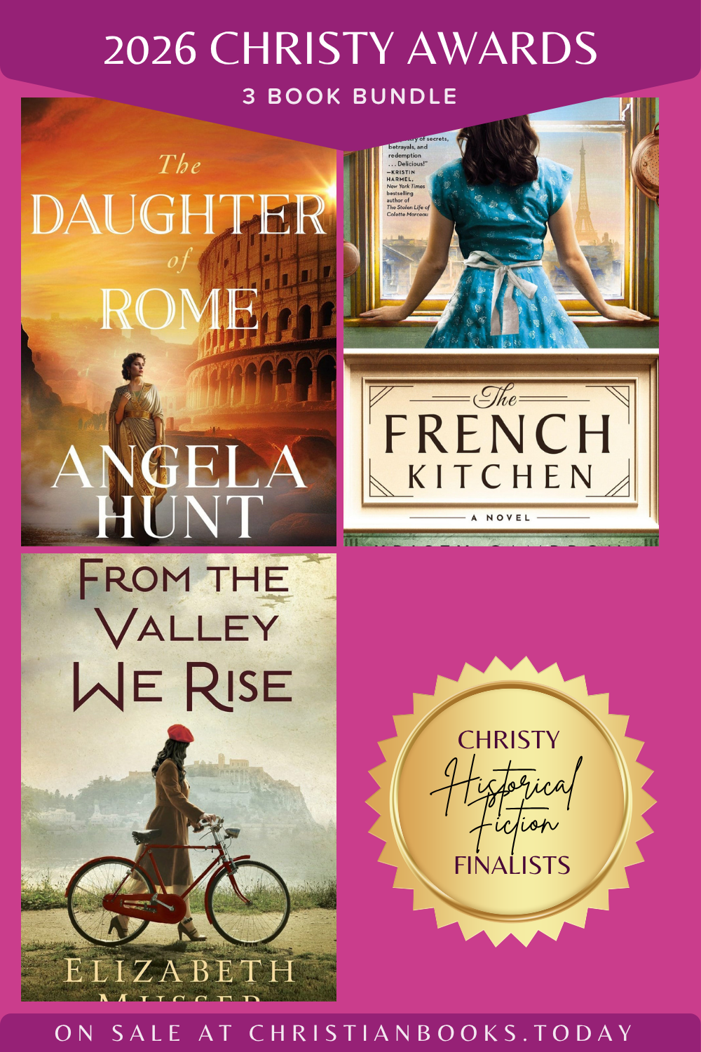 2026 Christy Award historical fiction finalists: The Daughter of Rome by Angela Hunt, The French Kitchen by Kristy Cambron, and From the Valley We Rise by Elizabeth Musser.