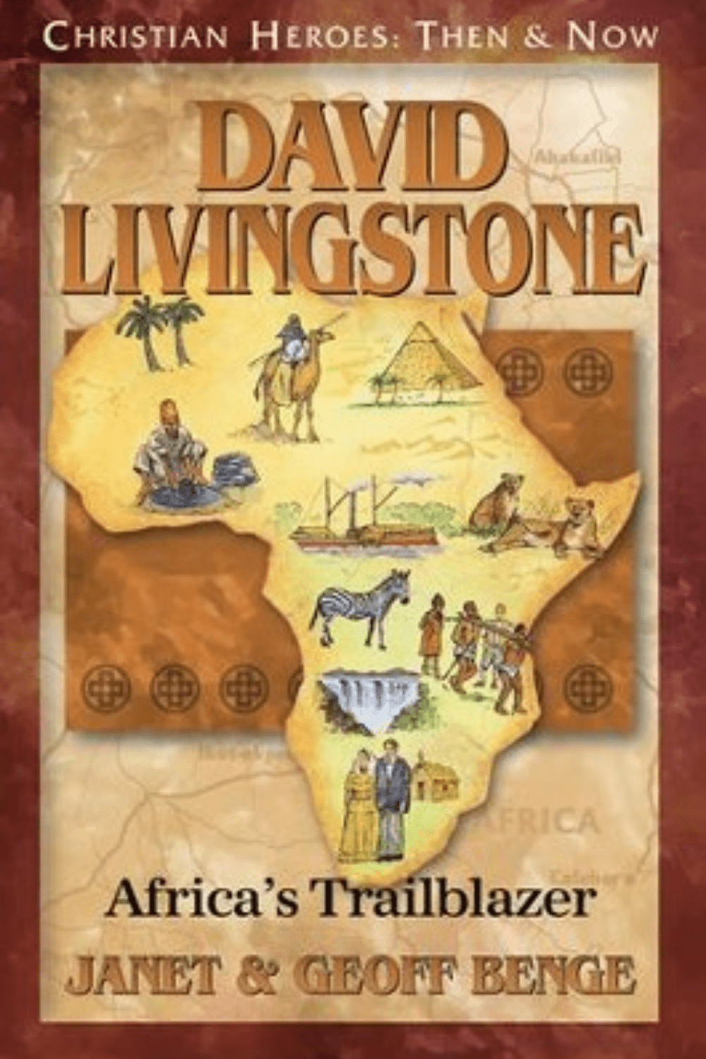 David Livingstone: Africa's Trailblazer Christian Heroes: Then and Now Christian Heroes: Then & Now