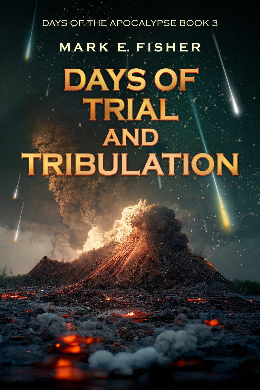 Days of Trial and Tribulation by Mark E. Fisher
