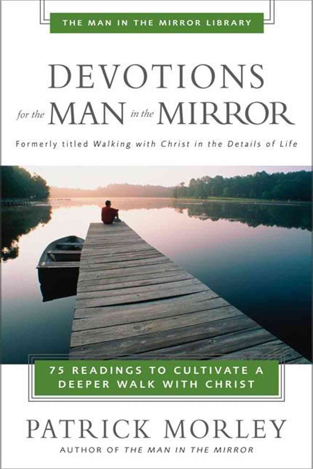 Devotions for the Man in the Mirror Patrick Morley