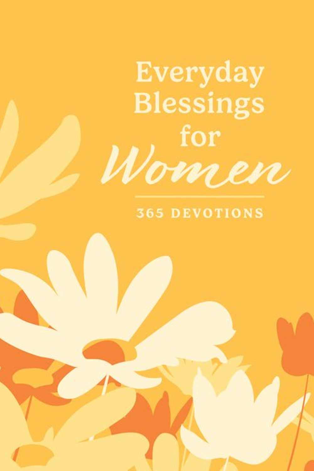 Everyday Blessings for Women: 365 Devotions Ron Beers, Gilbert Beers