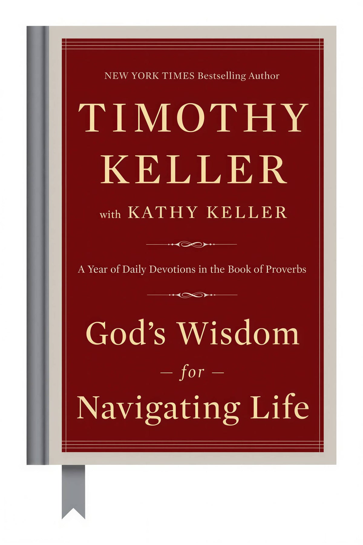 God's Wisdom for Navigating Life: Devotions in Proverbs Timothy Keller, Kathy Keller