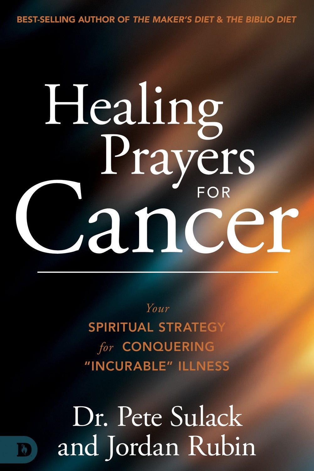 Healing Prayers for Cancer by Pete Sulack, Jordan Rubin