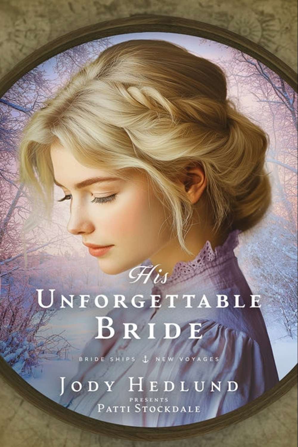 His Unforgettable Bride Jody Hedlund, Patti Stockdale