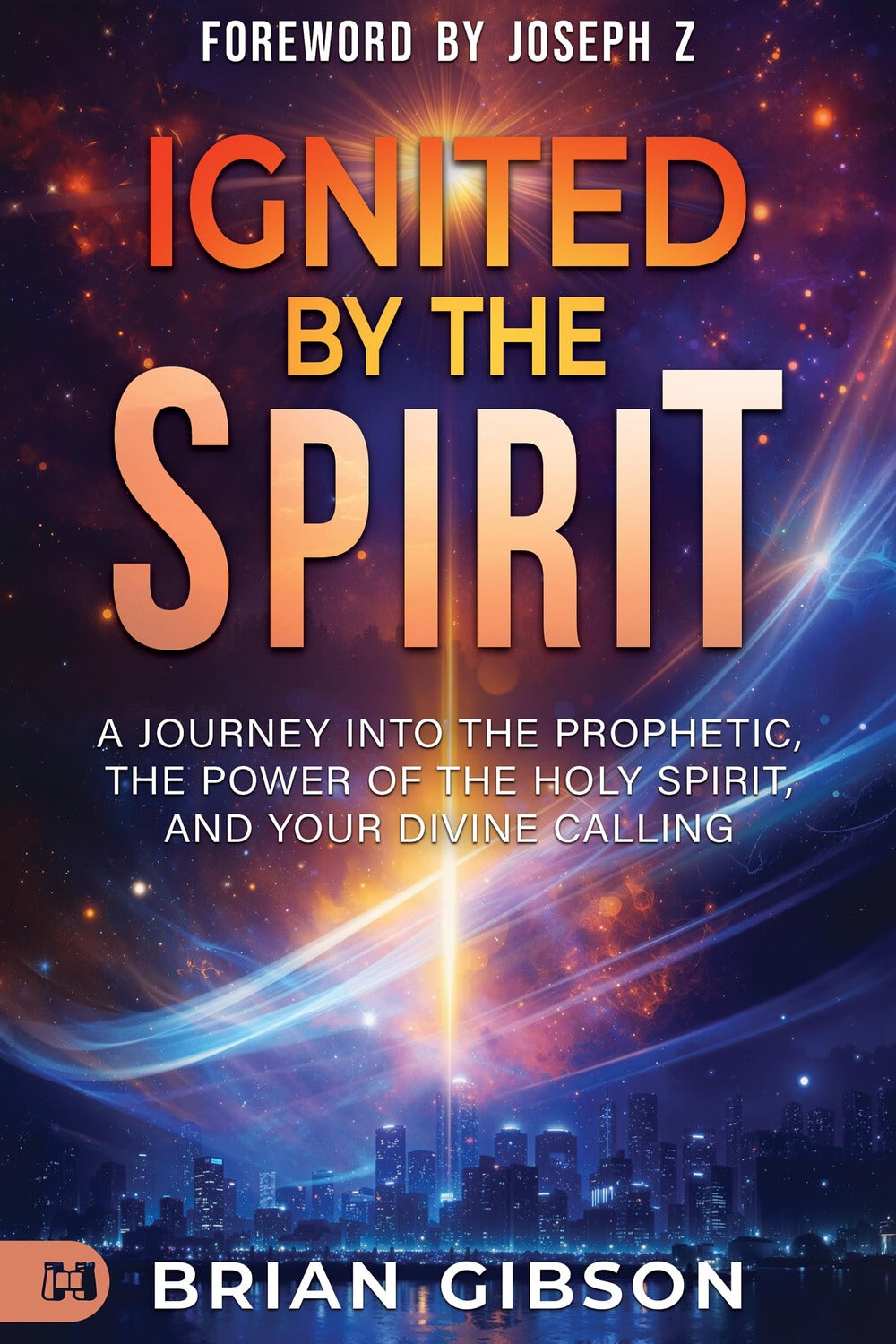 Ignited by the Spirit by Brian Gibson