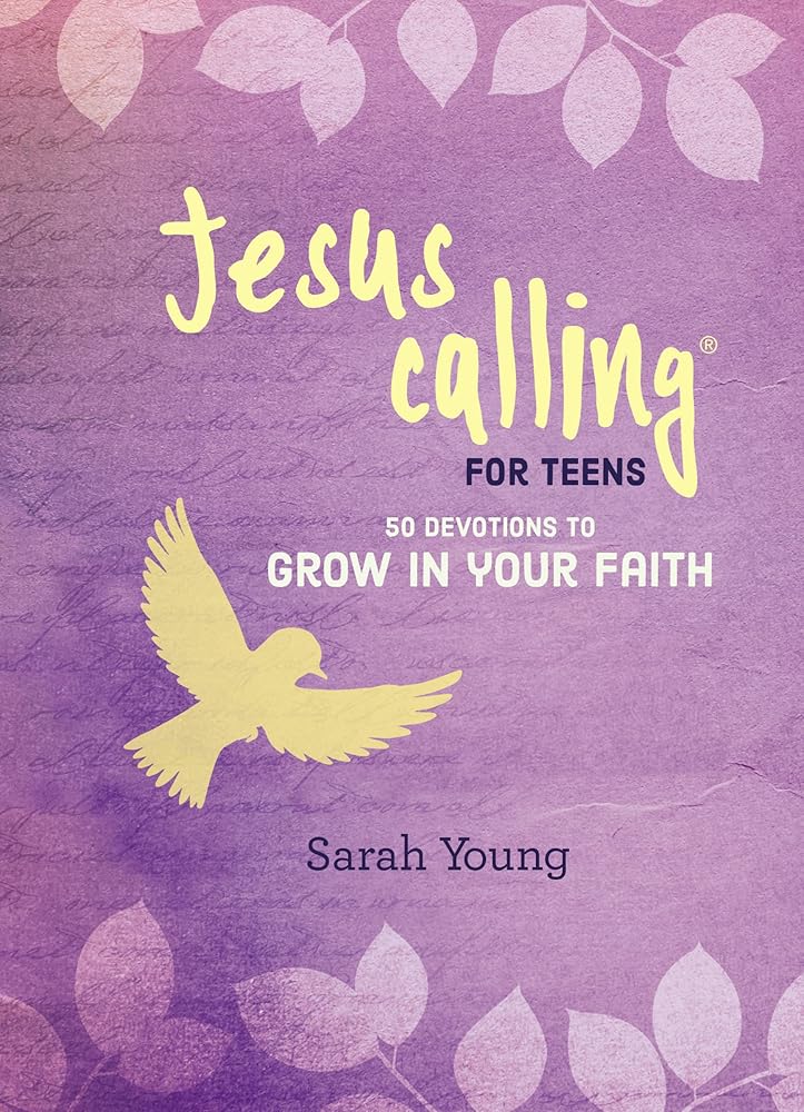 Jesus Calling for Teens: 50 Devotions To Grow In Your Faith Sarah Young