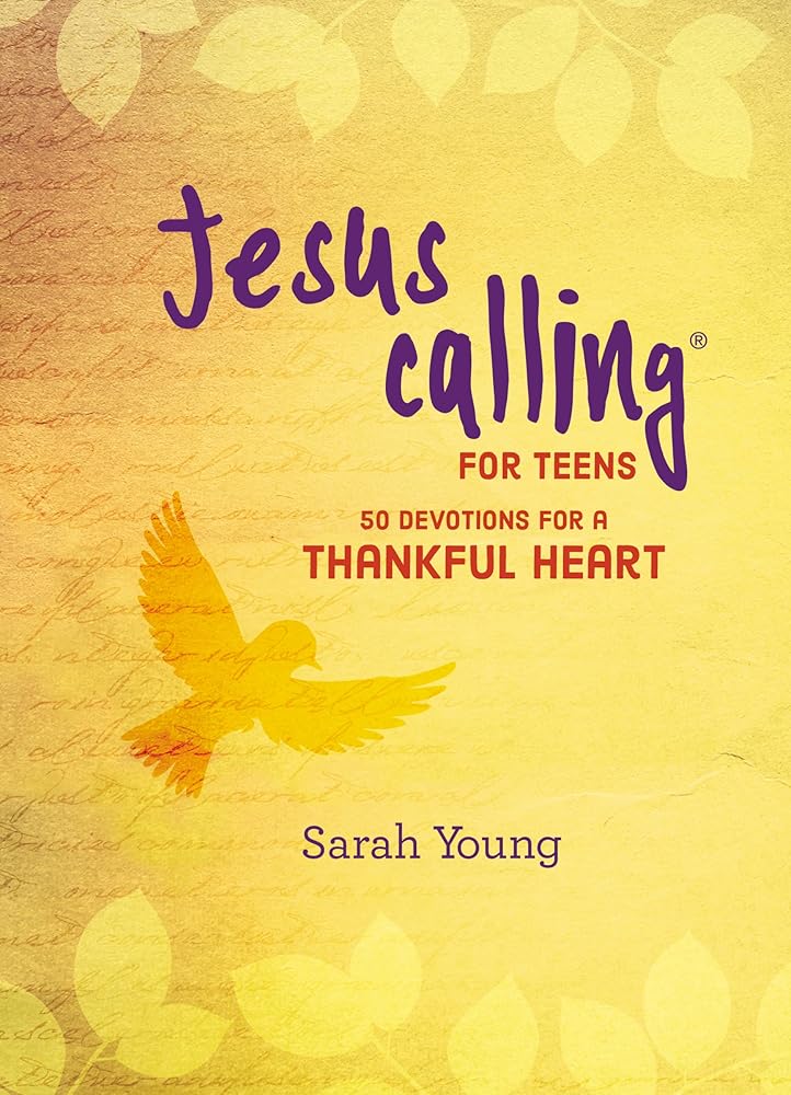Jesus Calling for Teens: 50 Devotions for a Thankful Heart Sarah Young