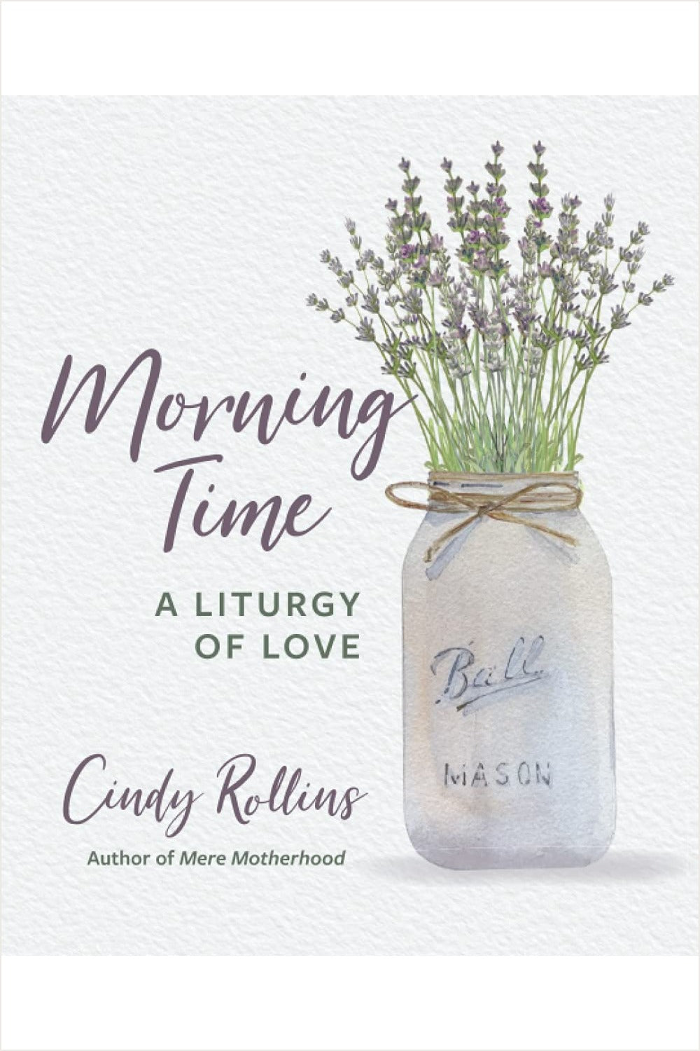 Morning Time: A Liturgy of Love - Ingram