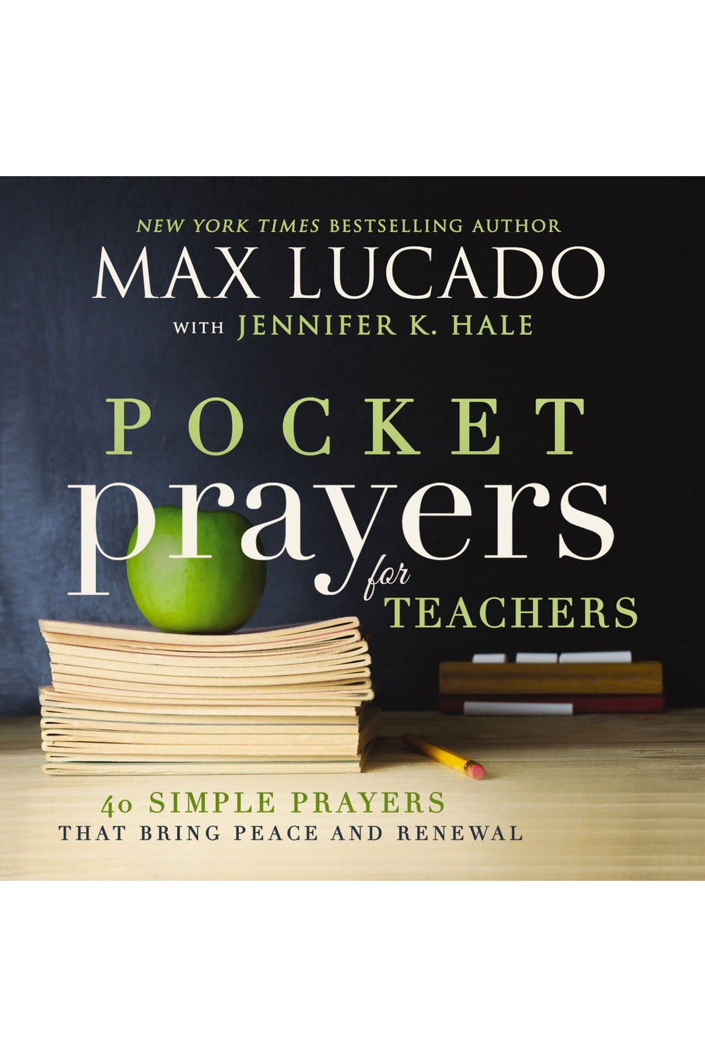 Pocket Prayers for Teachers: 40 Simple Prayers That Bring Peace and Renewal (the Perfect Appreciation Gift or Encouraging Present for the Teacher or E - Ingram