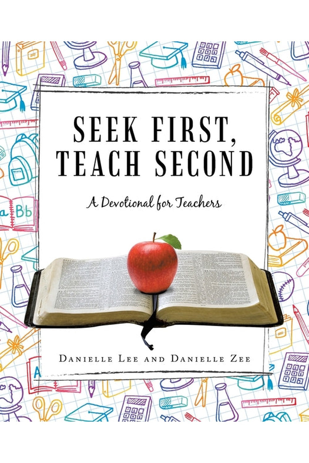 Seek First, Teach Second: A Devotional for Teachers - Ingram