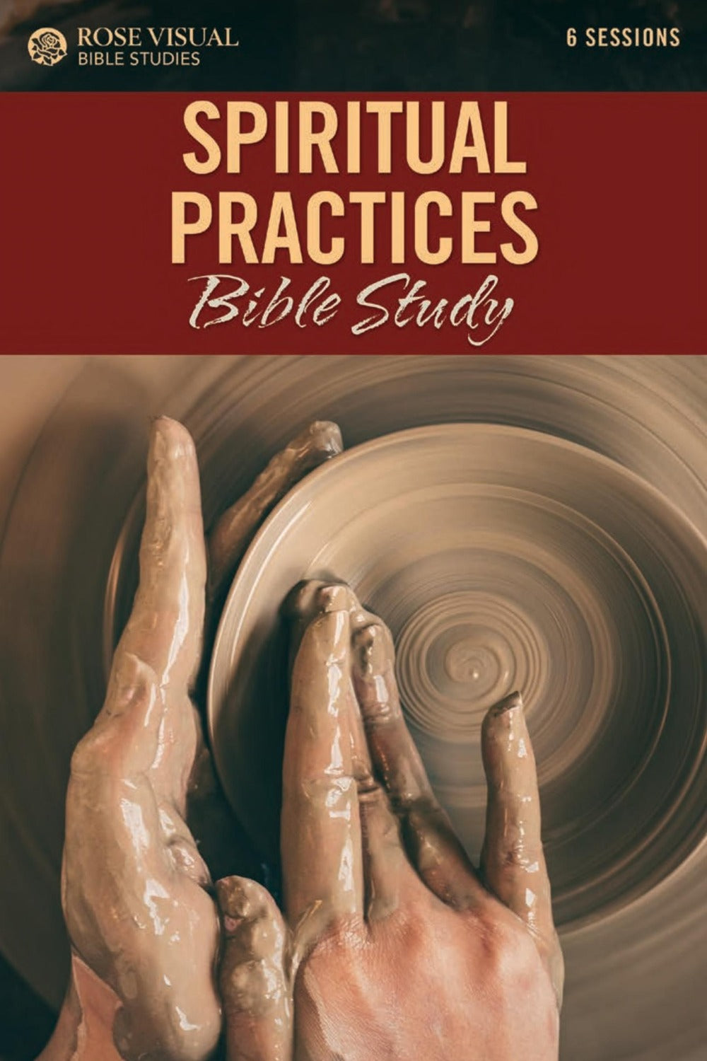 Spiritual Practices Bible Study by Rose Publishing