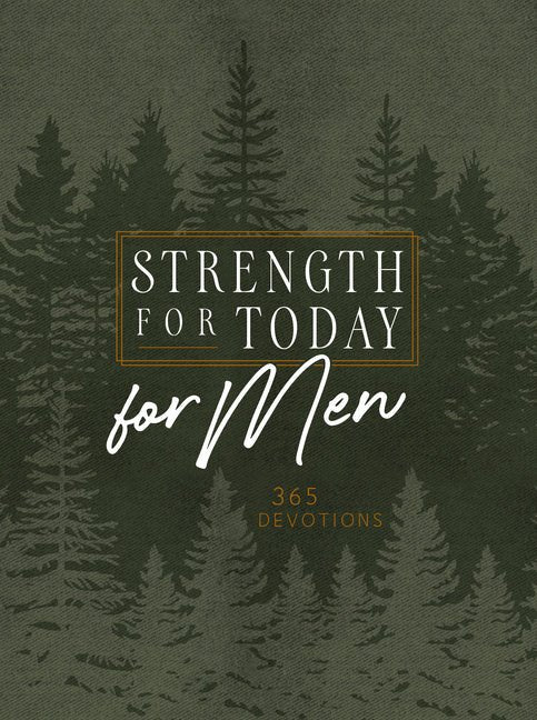 Strength for Today for Men: 365 Devotions Broadstreet Publishing Group
