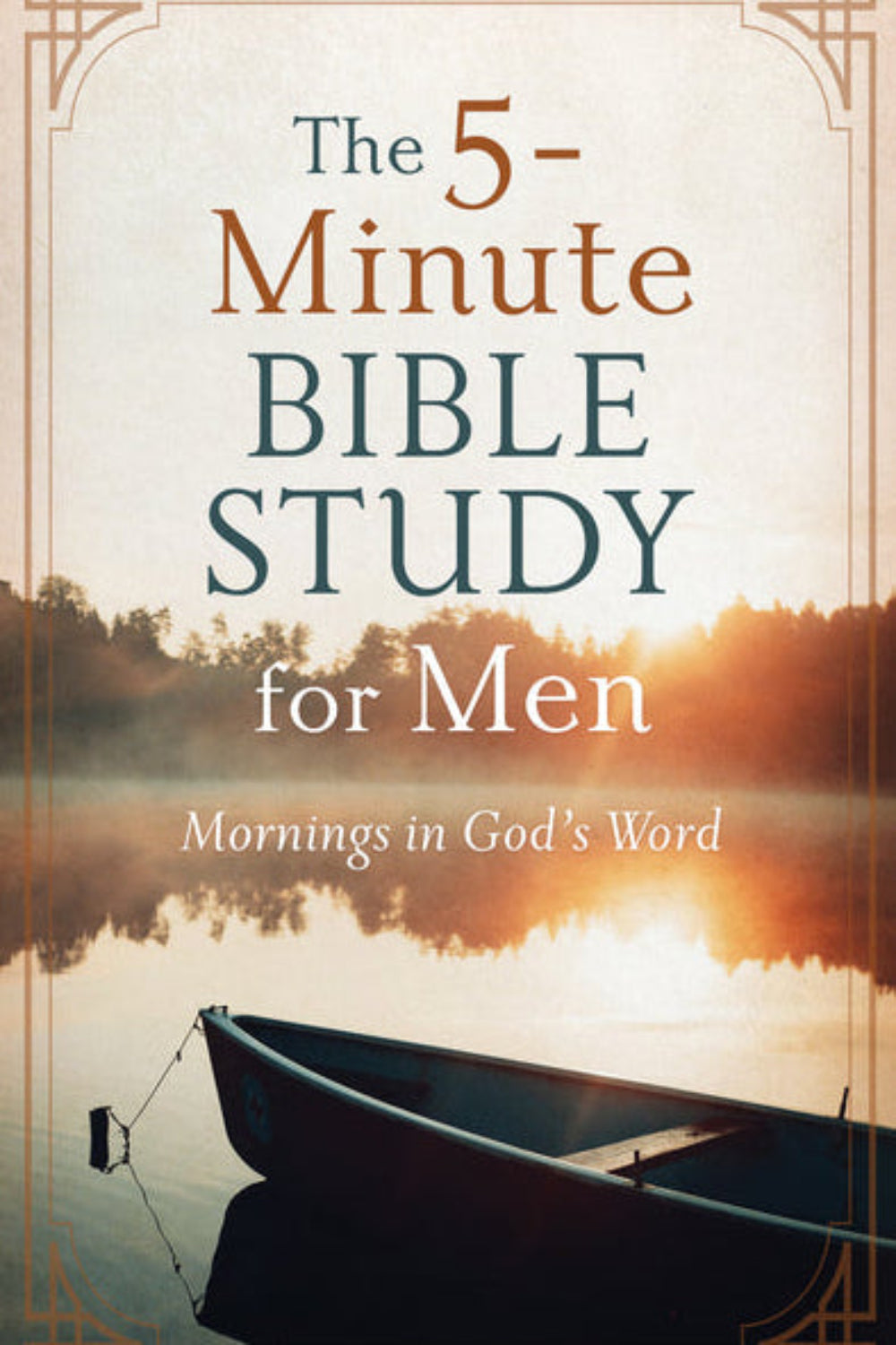 The 5-Minute Bible Study for Men: Mornings in God's Word Ed Cyzewski