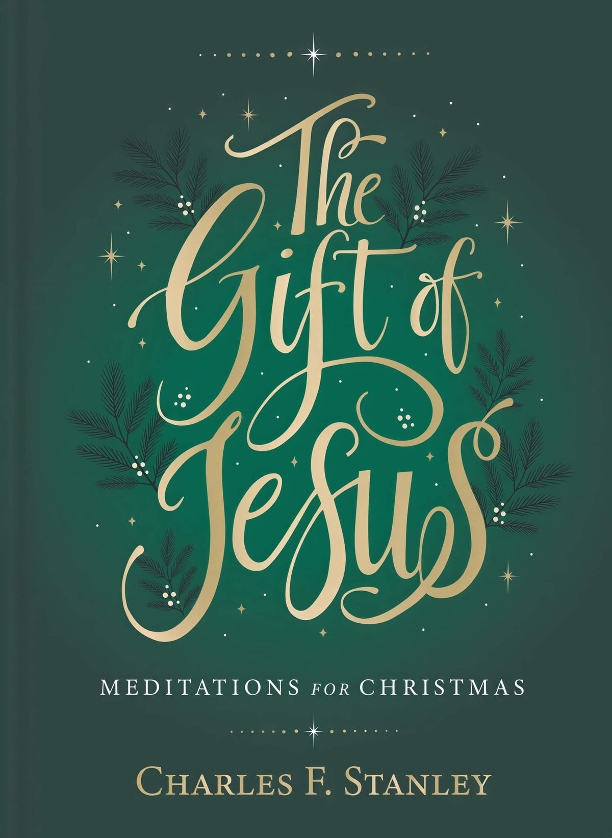The Gift of Jesus: Meditations for Christmas Charles F. Stanley