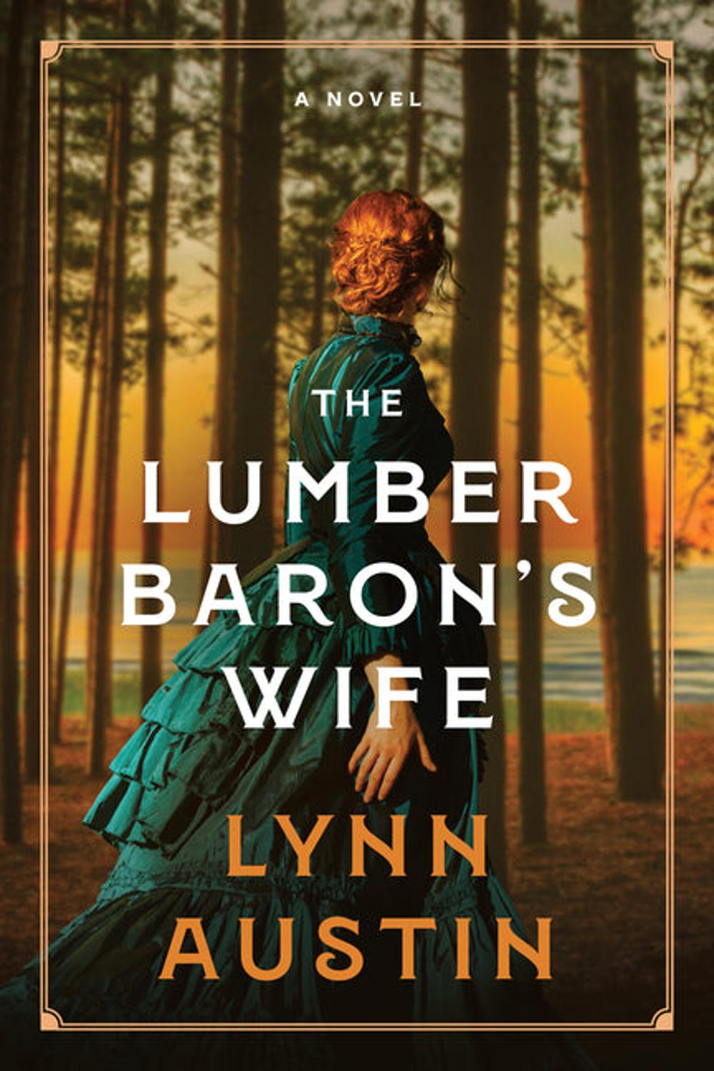 The Lumber Baron's Wife Lynn Austin