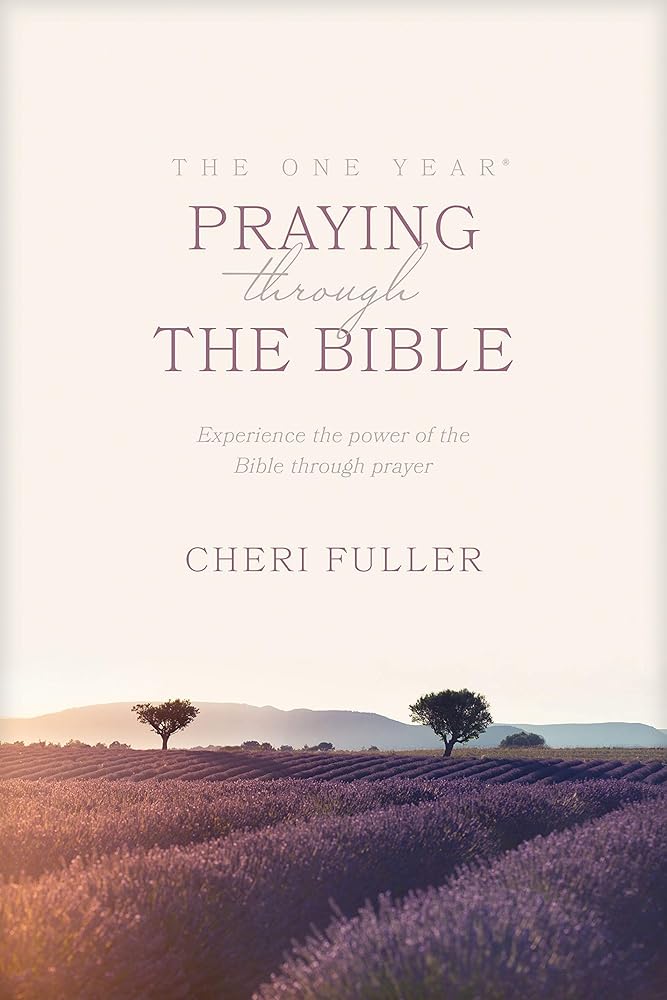 The One Year Book of Praying through the Bible Cheri Fuller