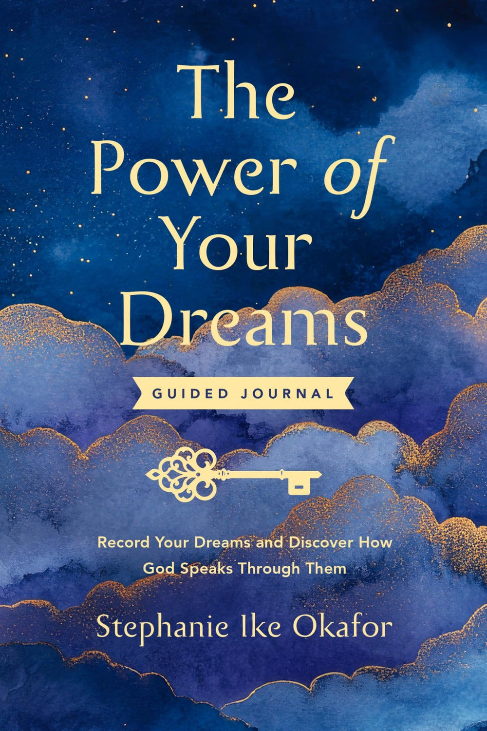 The Power of Your Dreams Guided Journal by Stephanie Ike Okafor