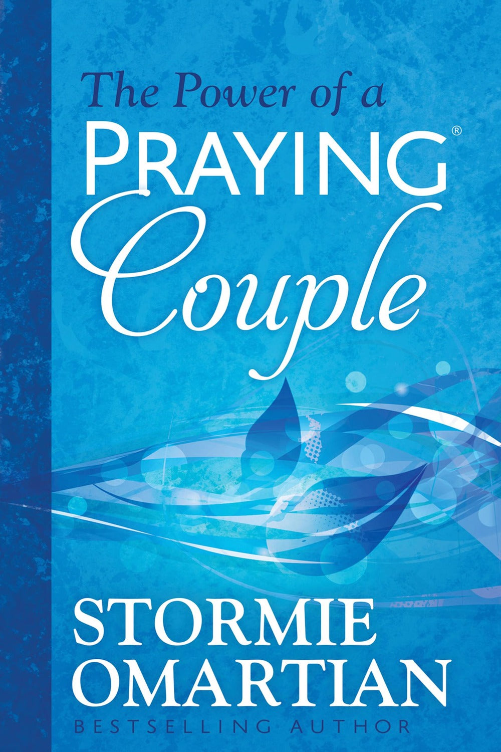 The Power of a Praying Couple by Stormie Omartian