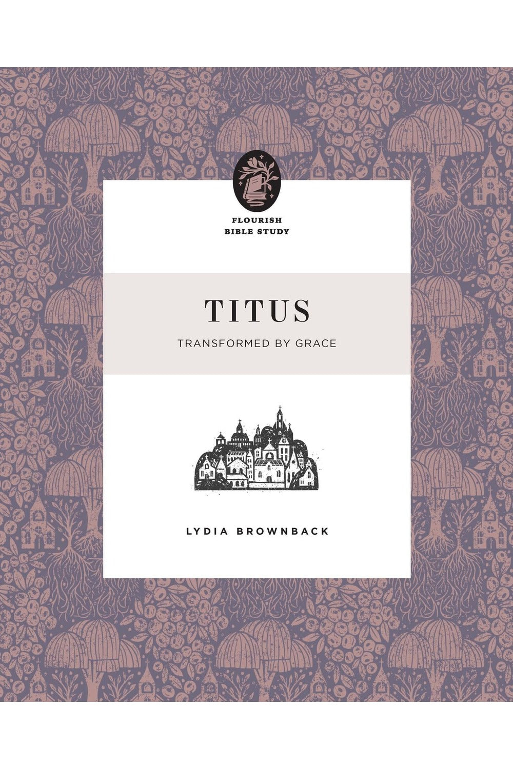 Titus: Transformed by Grace by Lydia Brownback