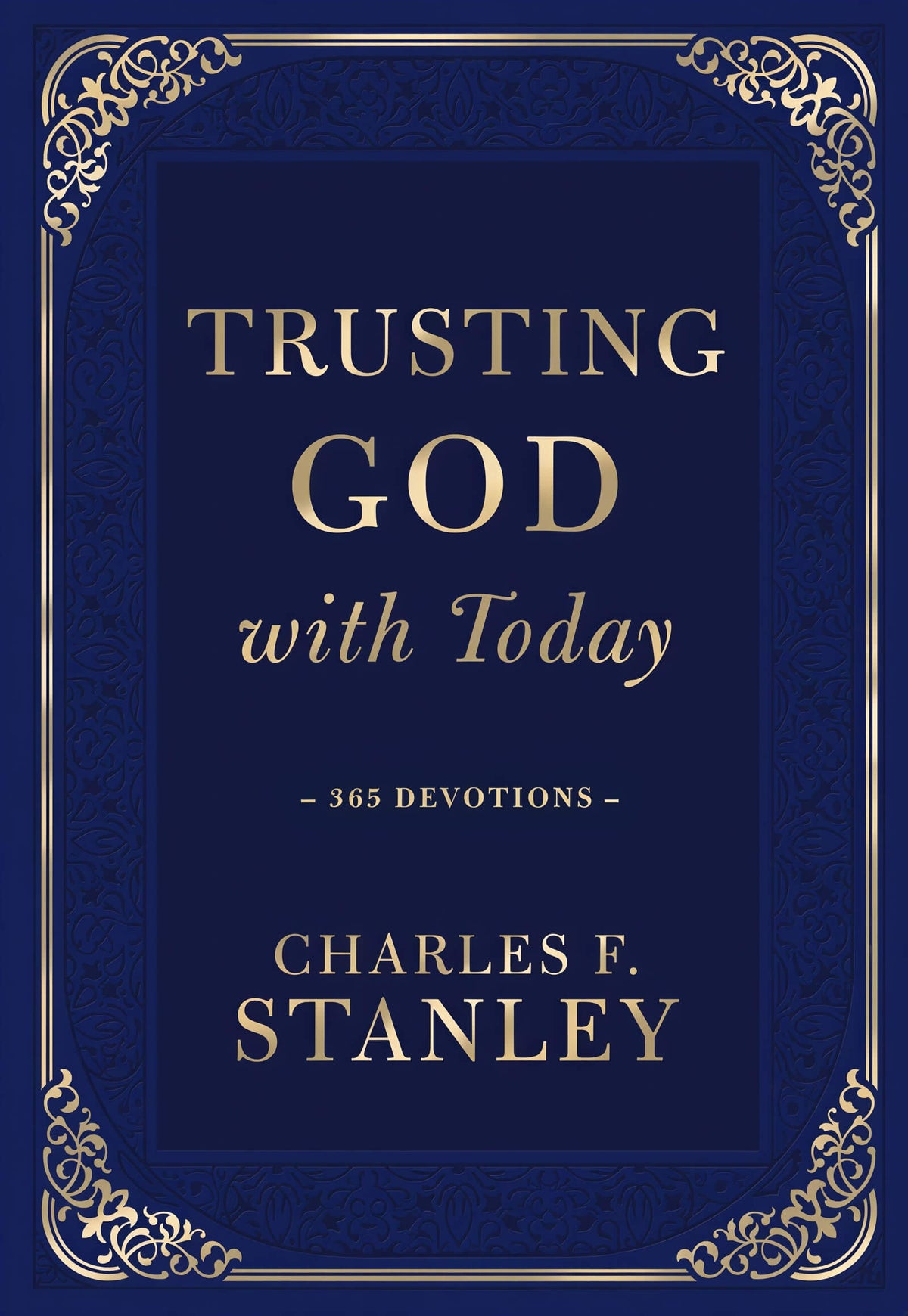 Trusting God with Today: 365 Devotions Charles F. Stanley