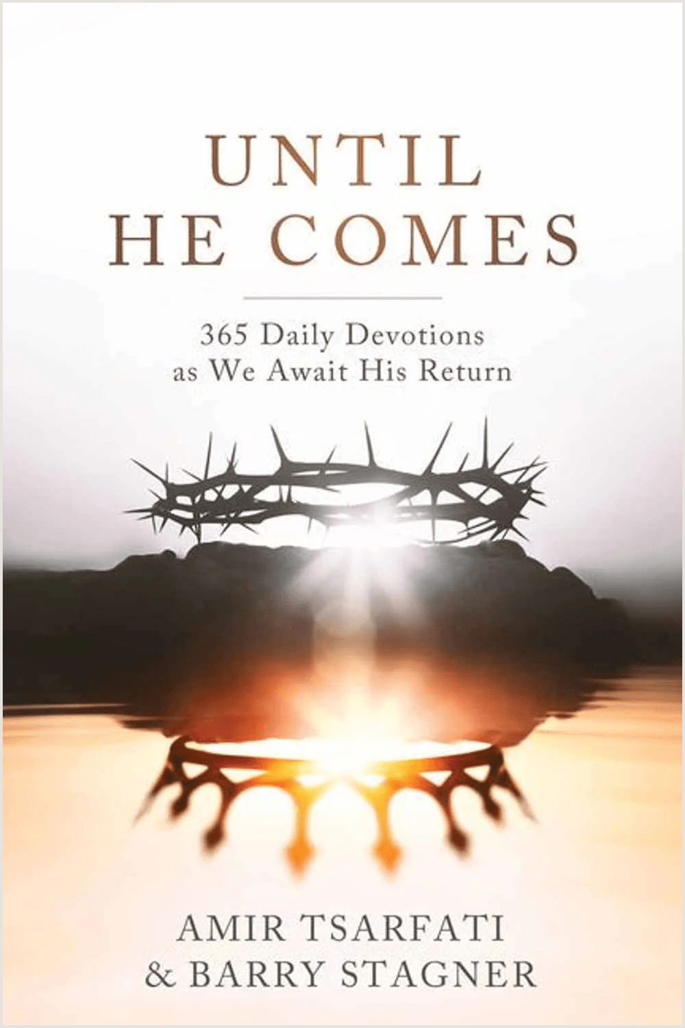 Until He Comes: 365 Daily Devotions as We Await His Return Amir Tsarfati, Barry Stagner