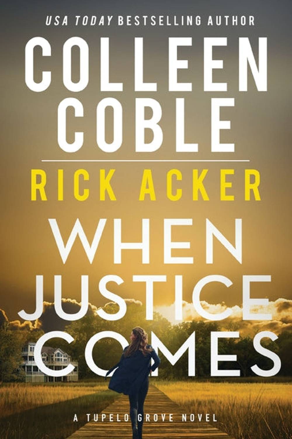 When Justice Comes Colleen Coble, Rick Acker