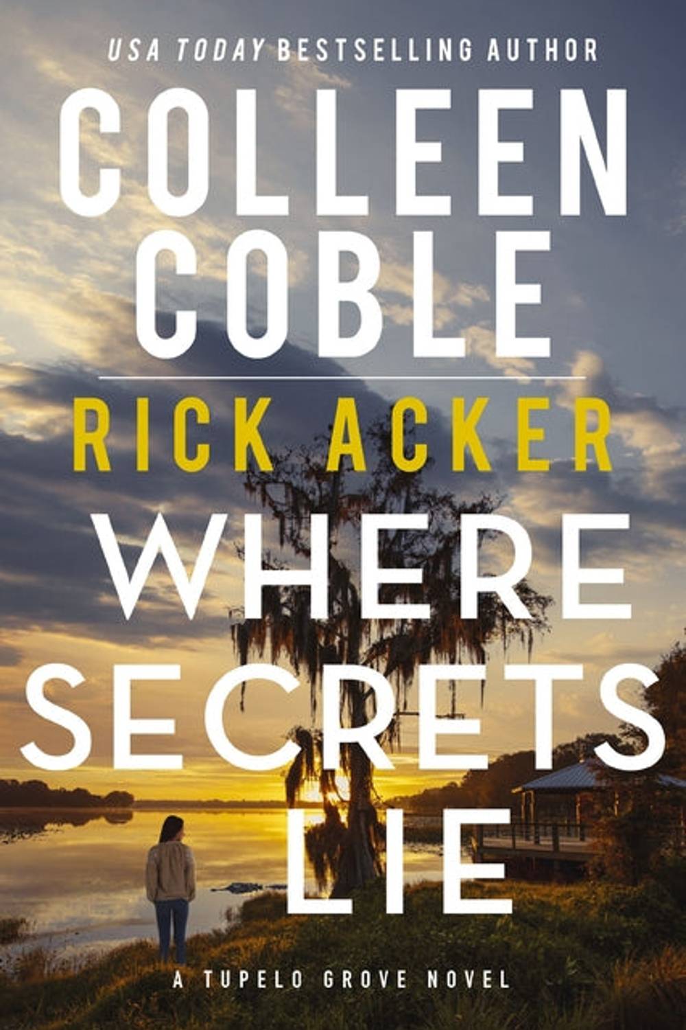 Where Secrets Lie Colleen Coble, Rick Acker