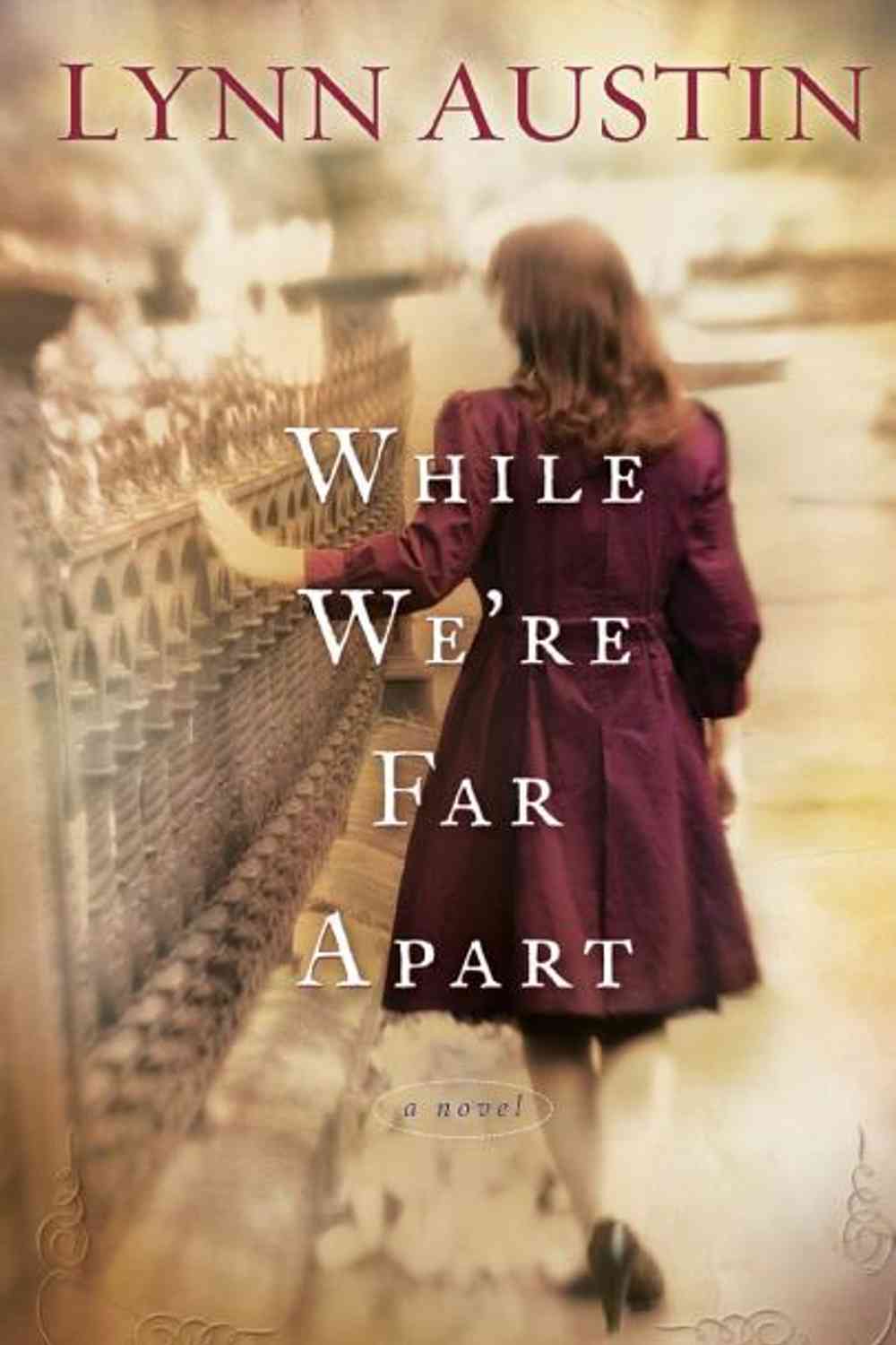 While We're Far Apart Lynn Austin
