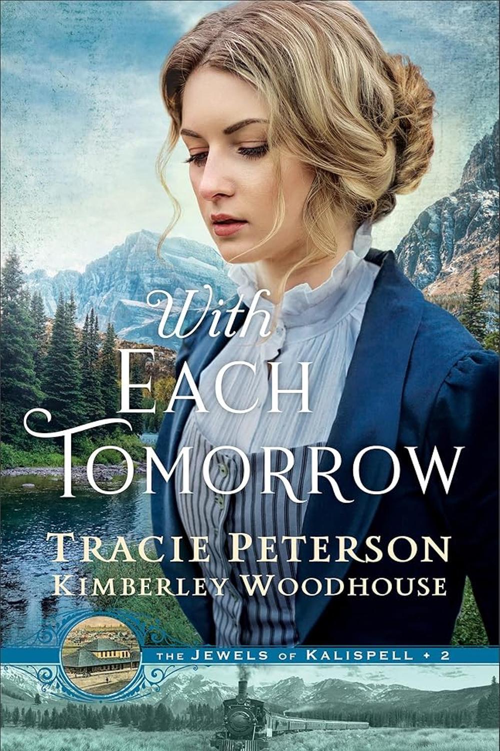 With Each Tomorrow Tracie Peterson, Kimberley Woodhouse