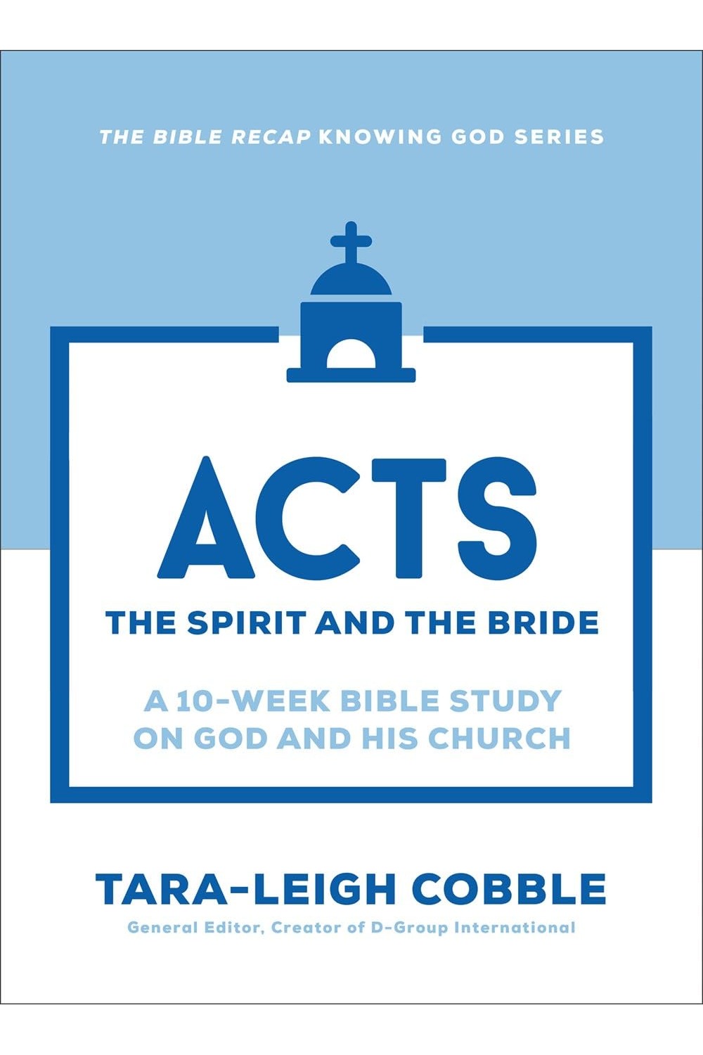 Acts: The Spirit and the Bride by Tara-Leigh Cobble