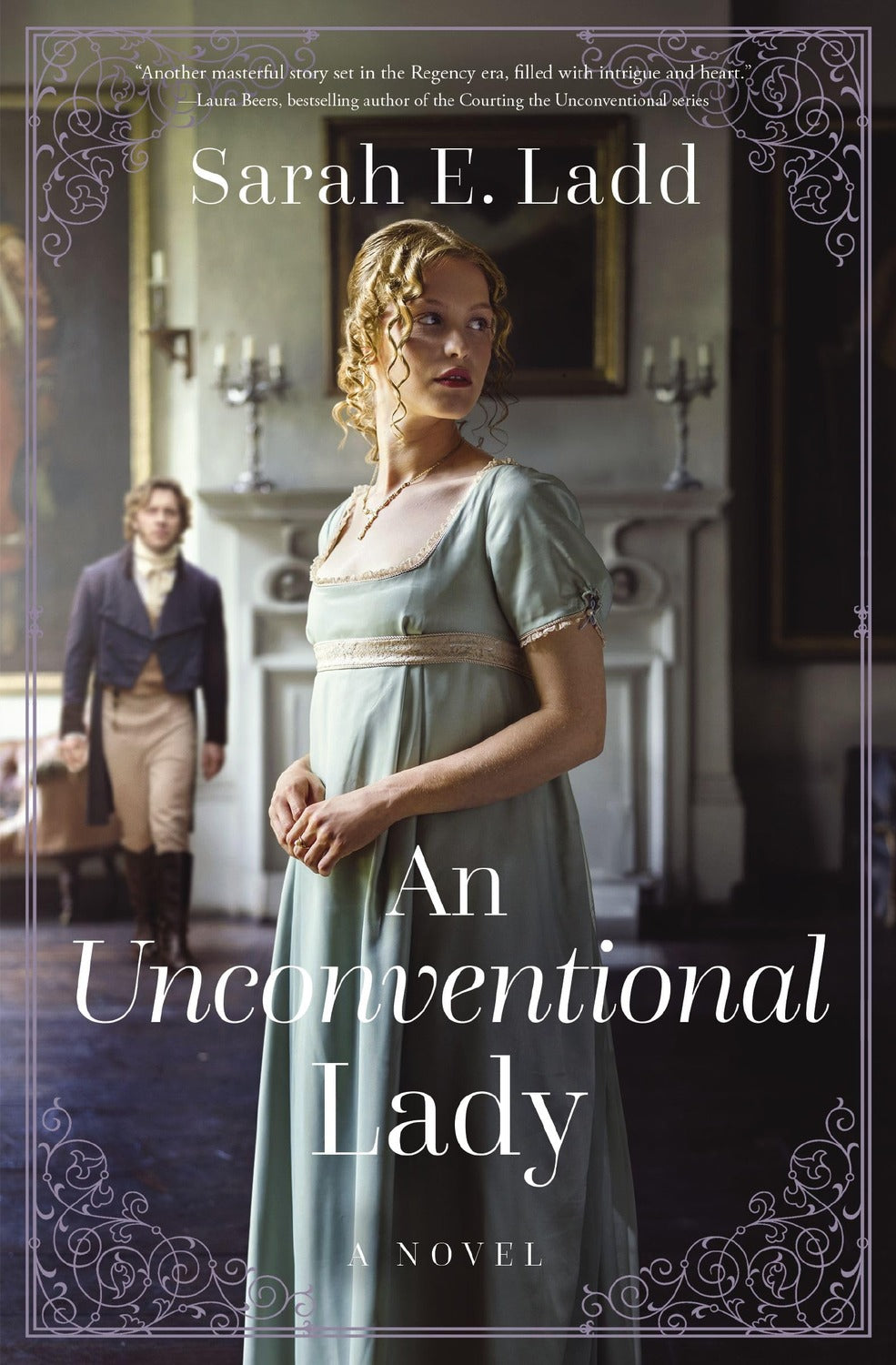 An Unconventional Lady: A Low-Spice Regency Romance Sarah E. Ladd
