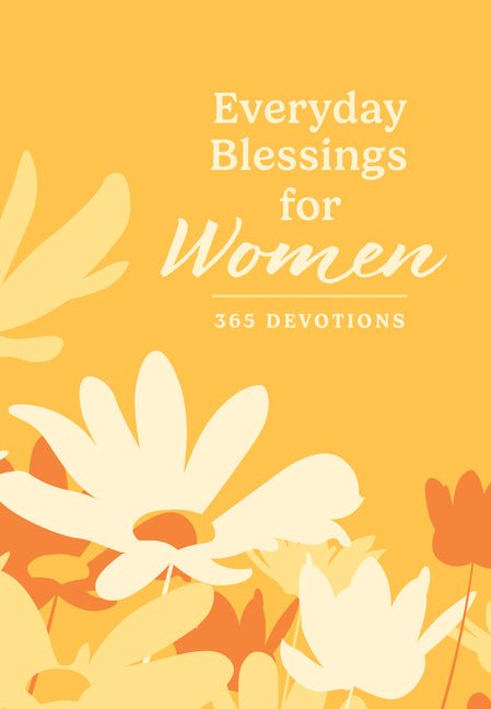 Everyday Blessings for Women: 365 Devotions - Christian Books Today