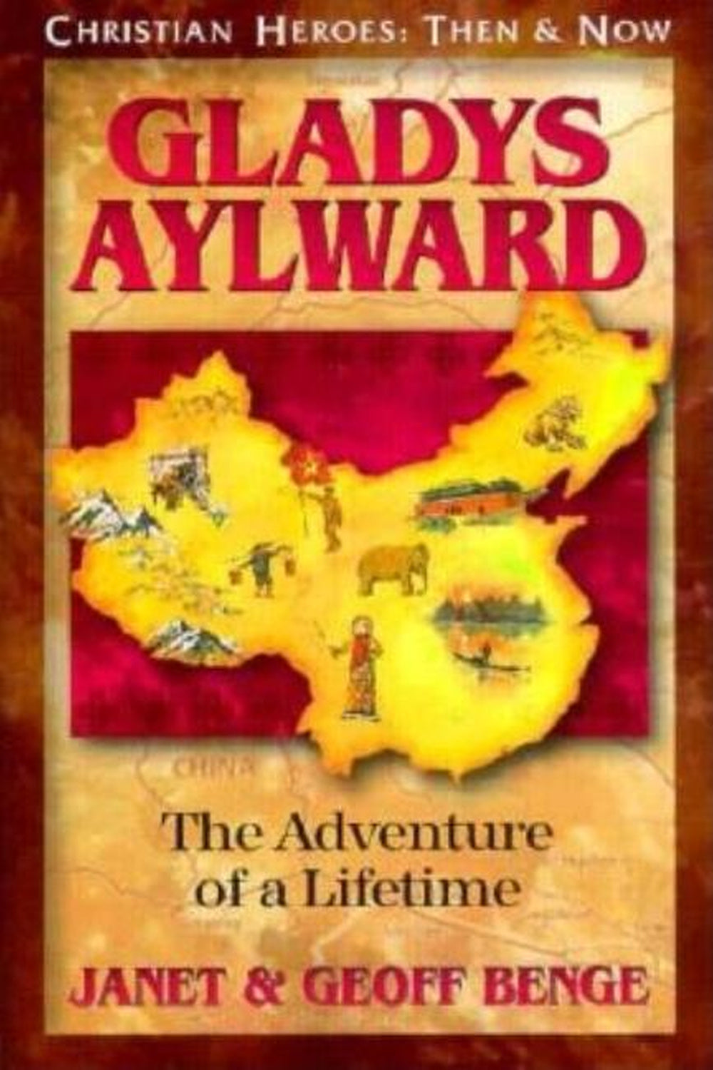 Gladys Aylward: The Adventure of a Lifetime, paperback front cover by Janet and Geoff Benge
