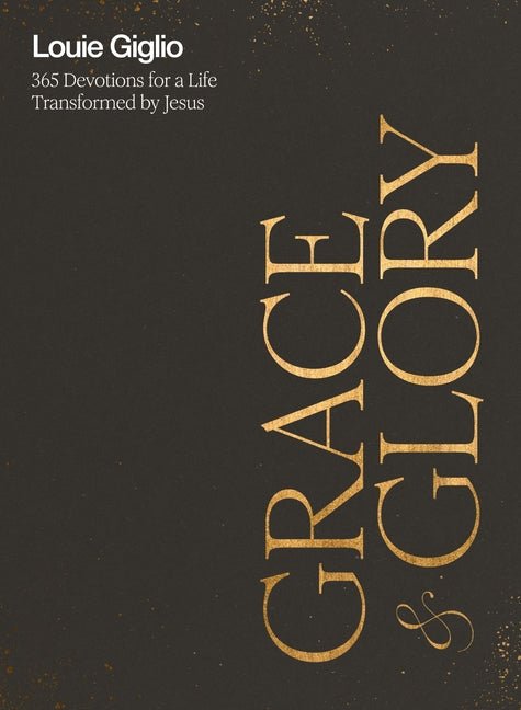 Grace and Glory: 365 Devotions for a Life Transformed by Jesus - Christian Books Today