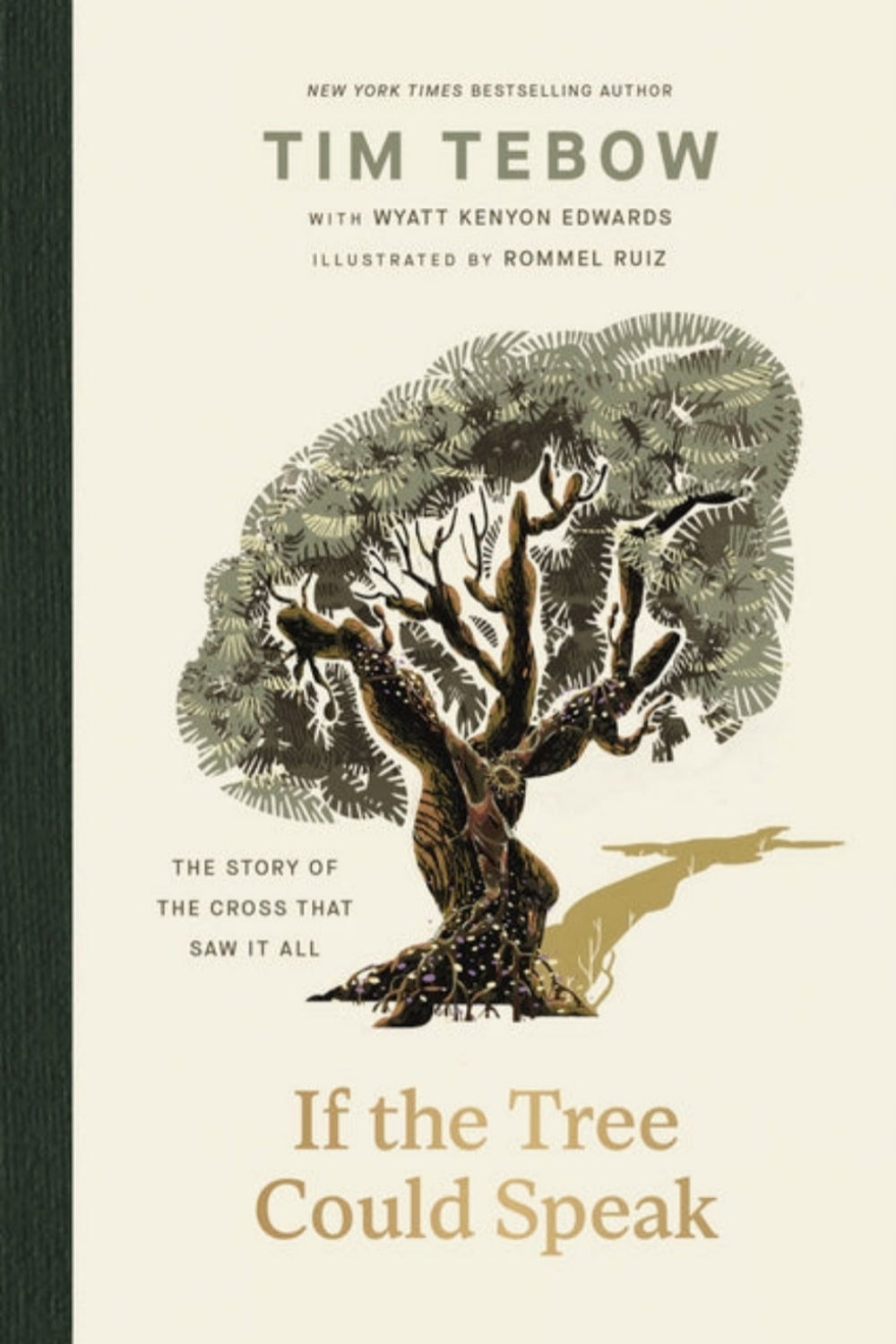 If the Tree Could Speak: The Story of the Cross That Saw It All Tim Tebow, Rommel Ruiz