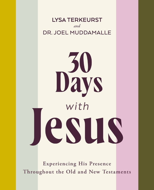 30 Days with Jesus Bible Study Guide: Experiencing His Presence Throughout the Old and New Testaments - Ingram