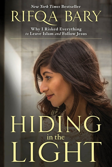 Hiding in the Light: Why I Risked Everything to Leave Islam and Follow Jesus - Ingram
