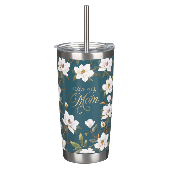 "I Love You, Mom" Stainless Steel Tumbler with Straw Prov. 31:25 Christian Art Gifts