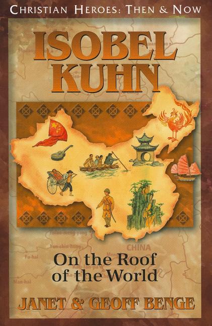 Isobel Kuhn: On the Roof of the World - Ingram