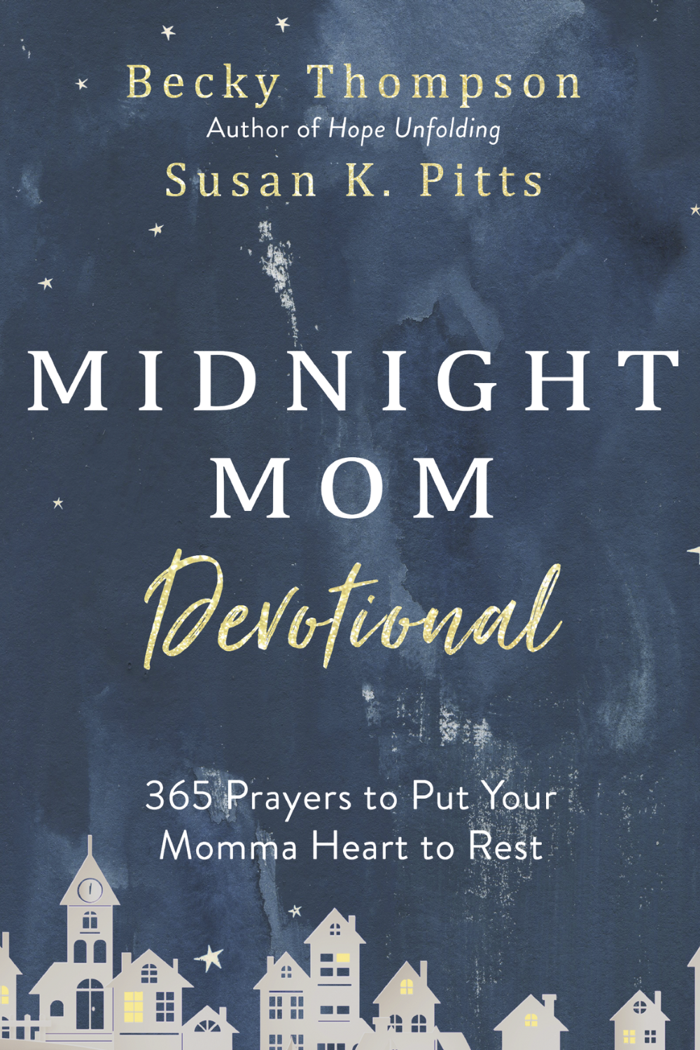 Midnight Mom Devotional by Becky Thompson and Susan K. Pitts, with a blue cover, stars and a town skyline.